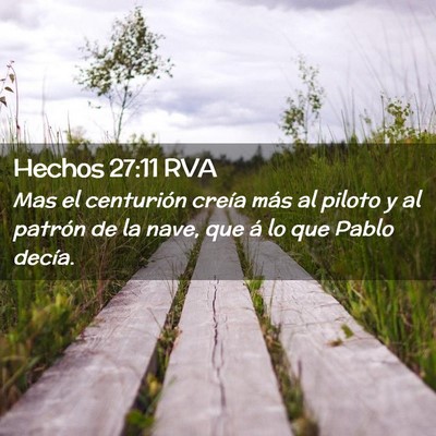 Picture 02 - Hechos 27:11 RVA - Mas el centurión creía más al piloto y al - Bible Verse Picture