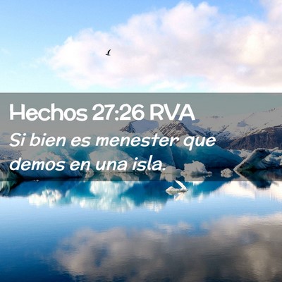 Picture 02 - Hechos 27:26 RVA - Si bien es menester que demos en una - Bible Verse Picture