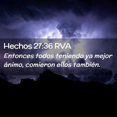 Picture 02 - Hechos 27:36 RVA - Entonces todos teniendo ya mejor ánimo, comieron - Bible Verse Picture
