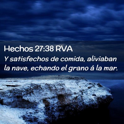 Picture 02 - Hechos 27:38 RVA - Y satisfechos de comida, aliviaban la nave, - Bible Verse Picture