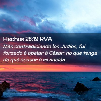 Picture 02 - Hechos 28:19 RVA - Mas contradiciendo los Judíos, fuí forzado á - Bible Verse Picture