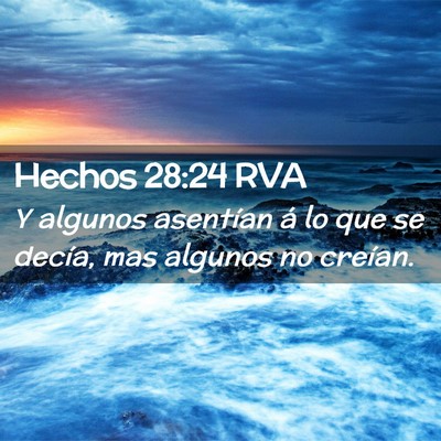 Picture 02 - Hechos 28:24 RVA - Y algunos asentían á lo que se decía, mas - Bible Verse Picture