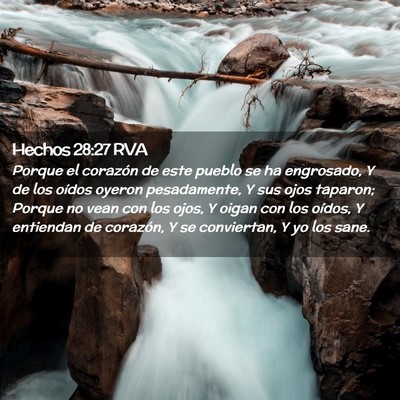 Picture 02 - Hechos 28:27 RVA - Porque el corazón de este pueblo se ha - Bible Verse Picture