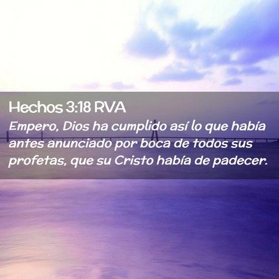 Picture 02 - Hechos 3:18 RVA - Empero, Dios ha cumplido así lo que había antes - Bible Verse Picture