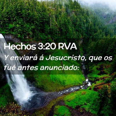 Picture 02 - Hechos 3:20 RVA - Y enviará á Jesucristo, que os fué antes - Bible Verse Picture