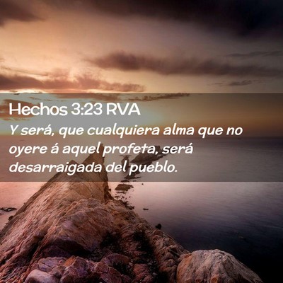 Picture 02 - Hechos 3:23 RVA - Y será, que cualquiera alma que no oyere á - Bible Verse Picture