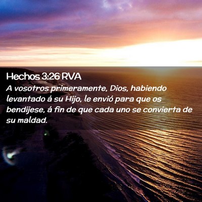Picture 02 - Hechos 3:26 RVA - A vosotros primeramente, Dios, habiendo levantado - Bible Verse Picture