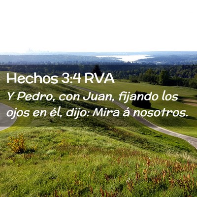 Picture 02 - Hechos 3:4 RVA - Y Pedro, con Juan, fijando los ojos en él, dijo: - Bible Verse Picture