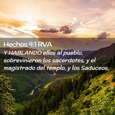 Picture 02 - Hechos 4:1 RVA - Y HABLANDO ellos al pueblo, sobrevinieron los - Bible Verse Picture