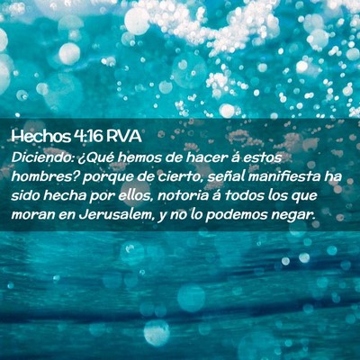 Picture 02 - Hechos 4:16 RVA - Diciendo: ¿Qué hemos de hacer á estos hombres? - Bible Verse Picture