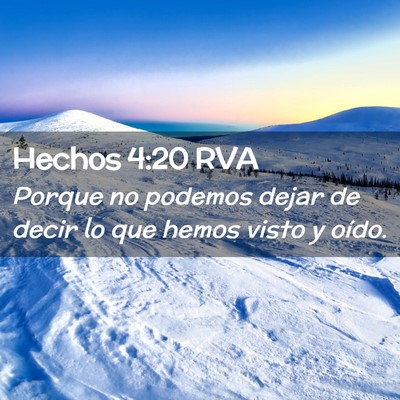 Picture 02 - Hechos 4:20 RVA - Porque no podemos dejar de decir lo que hemos - Bible Verse Picture