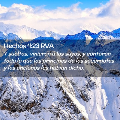 Picture 02 - Hechos 4:23 RVA - Y sueltos, vinieron á los suyos, y contaron todo - Bible Verse Picture