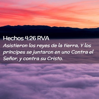 Picture 02 - Hechos 4:26 RVA - Asistieron los reyes de la tierra, Y los - Bible Verse Picture