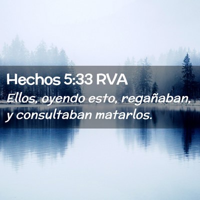 Picture 02 - Hechos 5:33 RVA - Ellos, oyendo esto, regañaban, y consultaban - Bible Verse Picture