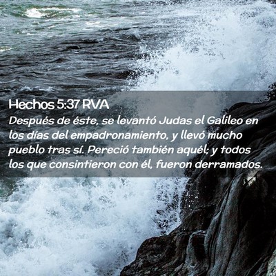 Picture 02 - Hechos 5:37 RVA - Después de éste, se levantó Judas el Galileo - Bible Verse Picture