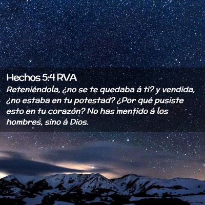 Picture 02 - Hechos 5:4 RVA - Reteniéndola, ¿no se te quedaba á ti? y - Bible Verse Picture