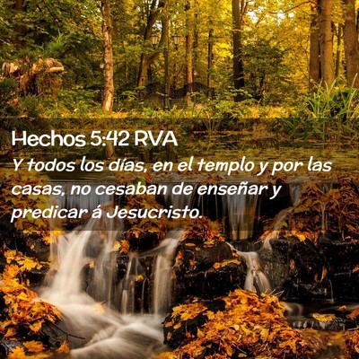 Picture 02 - Hechos 5:42 RVA - Y todos los días, en el templo y por las casas, - Bible Verse Picture