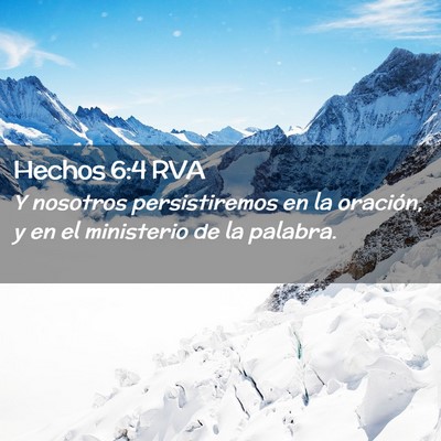 Picture 02 - Hechos 6:4 RVA - Y nosotros persistiremos en la oración, y en el - Bible Verse Picture