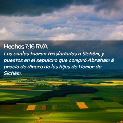 Picture 02 - Hechos 7:16 RVA - Los cuales fueron trasladados á Sichêm, y - Bible Verse Picture