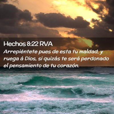 Picture 02 - Hechos 8:22 RVA - Arrepiéntete pues de esta tu maldad, y ruega á - Bible Verse Picture