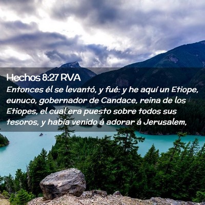 Picture 02 - Hechos 8:27 RVA - Entonces él se levantó, y fué: y he aquí un - Bible Verse Picture