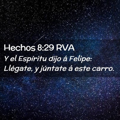 Picture 02 - Hechos 8:29 RVA - Y el Espíritu dijo á Felipe: Llégate, y - Bible Verse Picture