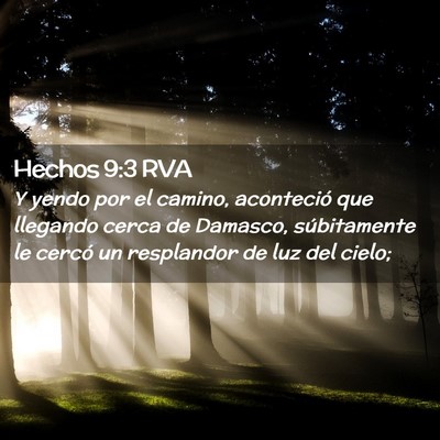 Picture 02 - Hechos 9:3 RVA - Y yendo por el camino, aconteció que llegando - Bible Verse Picture