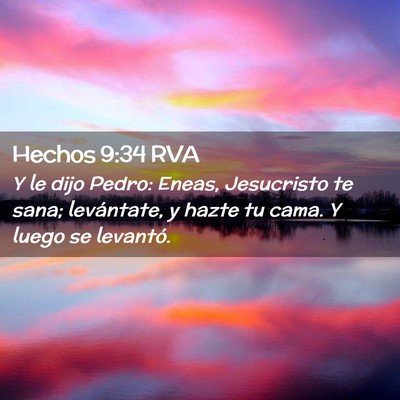 Picture 02 - Hechos 9:34 RVA - Y le dijo Pedro: Eneas, Jesucristo te sana; - Bible Verse Picture