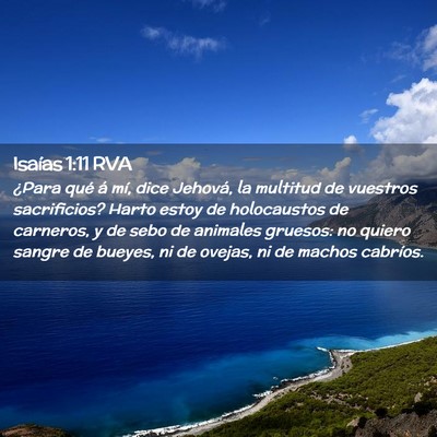 Picture 02 - Isaías 1:11 RVA - ¿Para qué á mí, dice Jehová, la multitud de - Bible Verse Picture