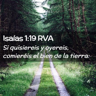 Picture 02 - Isaías 1:19 RVA - Si quisiereis y oyereis, comieréis el bien de la - Bible Verse Picture