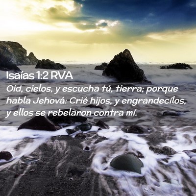 Picture 02 - Isaías 1:2 RVA - Oid, cielos, y escucha tú, tierra; porque habla - Bible Verse Picture