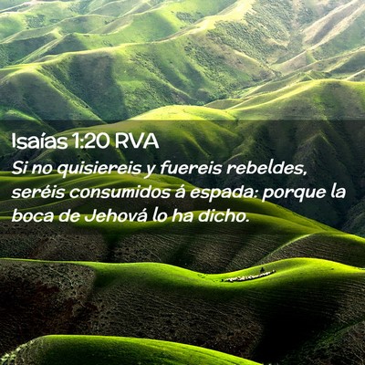 Picture 02 - Isaías 1:20 RVA - Si no quisiereis y fuereis rebeldes, seréis - Bible Verse Picture