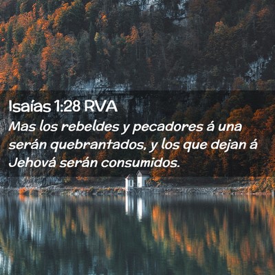 Picture 02 - Isaías 1:28 RVA - Mas los rebeldes y pecadores á una serán - Bible Verse Picture