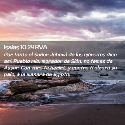 Picture 02 - Isaías 10:24 RVA - Por tanto el Señor Jehová de los ejércitos - Bible Verse Picture