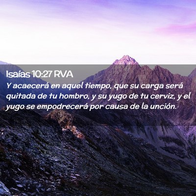 Picture 02 - Isaías 10:27 RVA - Y acaecerá en aquel tiempo, que su carga será - Bible Verse Picture