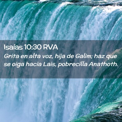 Picture 02 - Isaías 10:30 RVA - Grita en alta voz, hija de Galim; haz que se oiga - Bible Verse Picture