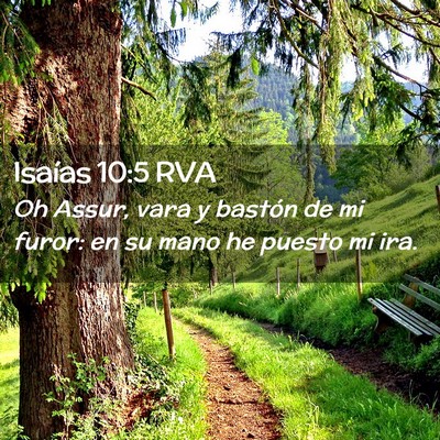 Picture 02 - Isaías 10:5 RVA - Oh Assur, vara y bastón de mi furor: en su mano - Bible Verse Picture