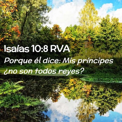 Picture 02 - Isaías 10:8 RVA - Porque él dice: Mis príncipes ¿no son todos - Bible Verse Picture