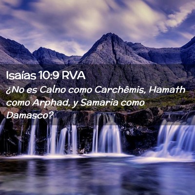 Picture 02 - Isaías 10:9 RVA - ¿No es Calno como Carchêmis, Hamath como - Bible Verse Picture