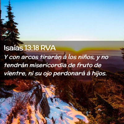 Picture 02 - Isaías 13:18 RVA - Y con arcos tirarán á los niños, y no tendrán - Bible Verse Picture