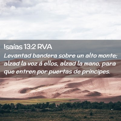 Picture 02 - Isaías 13:2 RVA - Levantad bandera sobre un alto monte; alzad la - Bible Verse Picture