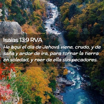 Picture 02 - Isaías 13:9 RVA - He aquí el día de Jehová viene, crudo, y de - Bible Verse Picture