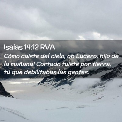 Picture 02 - Isaías 14:12 RVA - Cómo caiste del cielo, oh Lucero, hijo de la - Bible Verse Picture