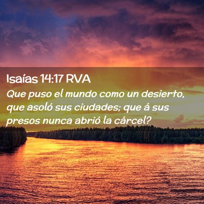 Picture 02 - Isaías 14:17 RVA - Que puso el mundo como un desierto, que asoló - Bible Verse Picture