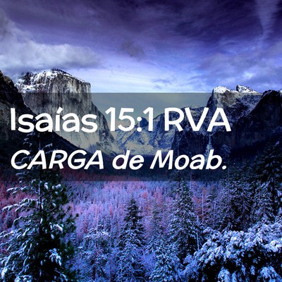 Picture 02 - Isaías 15:1 RVA - CARGA de - Bible Verse Picture