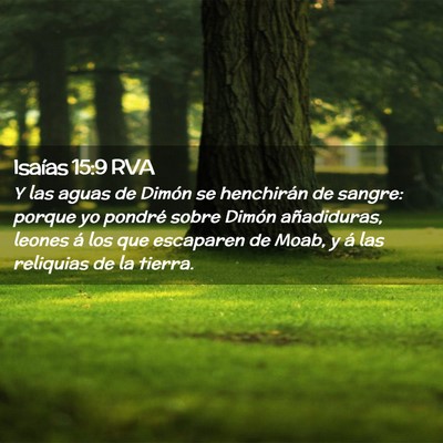 Picture 02 - Isaías 15:9 RVA - Y las aguas de Dimón se henchirán de sangre: - Bible Verse Picture