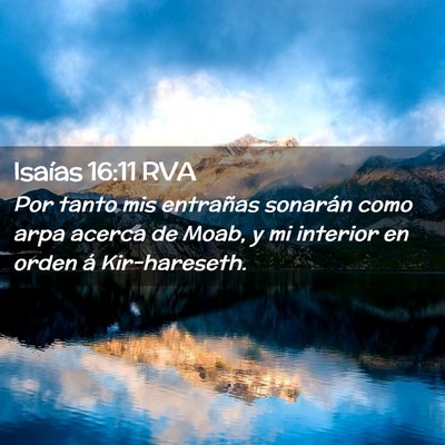 Picture 02 - Isaías 16:11 RVA - Por tanto mis entrañas sonarán como arpa acerca - Bible Verse Picture