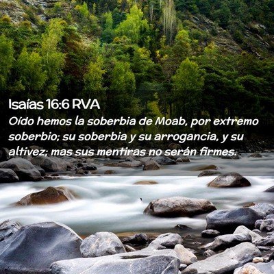 Picture 02 - Isaías 16:6 RVA - Oído hemos la soberbia de Moab, por extremo - Bible Verse Picture