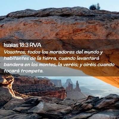 Picture 02 - Isaías 18:3 RVA - Vosotros, todos los moradores del mundo y - Bible Verse Picture