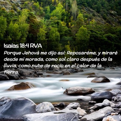 Picture 02 - Isaías 18:4 RVA - Porque Jehová me dijo así: Reposaréme, y - Bible Verse Picture